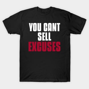 You Can't Sell Excuses Investing T-Shirt